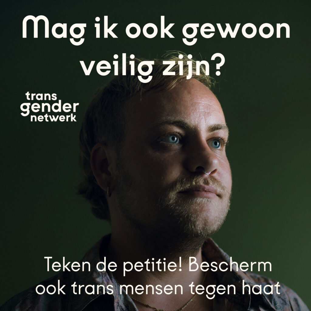 Afbeelding van een non-binaire trans persoon, met daarop de tekst 'Mag ik ook gewoon veilig zijn? Teken de petitie! Bescherm ook trans mensen tegen haat'
